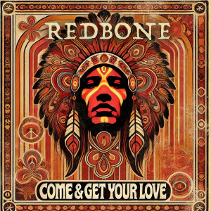 Redbone的專輯Come And Get Your Love (Re-Recorded - 2024 Remaster)