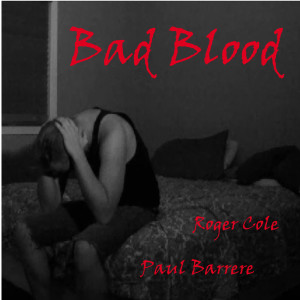 收聽Roger Cole的Bad Blood歌詞歌曲