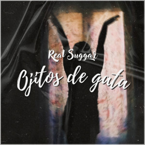 Album Ojitos de Gata (Explicit) from Real Suggar