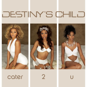 ดาวน์โหลดและฟังเพลง Cater 2 U (Grizz To The Club) พร้อมเนื้อเพลงจาก Destiny's Child