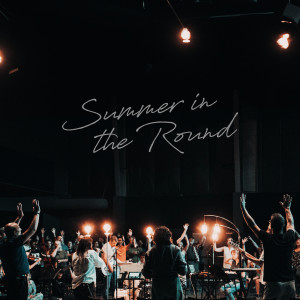 Album Summer in the Round (Live) from Grace Chapel Worship