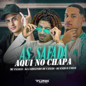 Dj Cabelinho de Caxias的專輯As Safada Aqui do Chapa (Explicit)