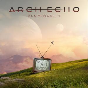 Arch Echo的專輯Aluminosity (feat. Jordan Rudess)