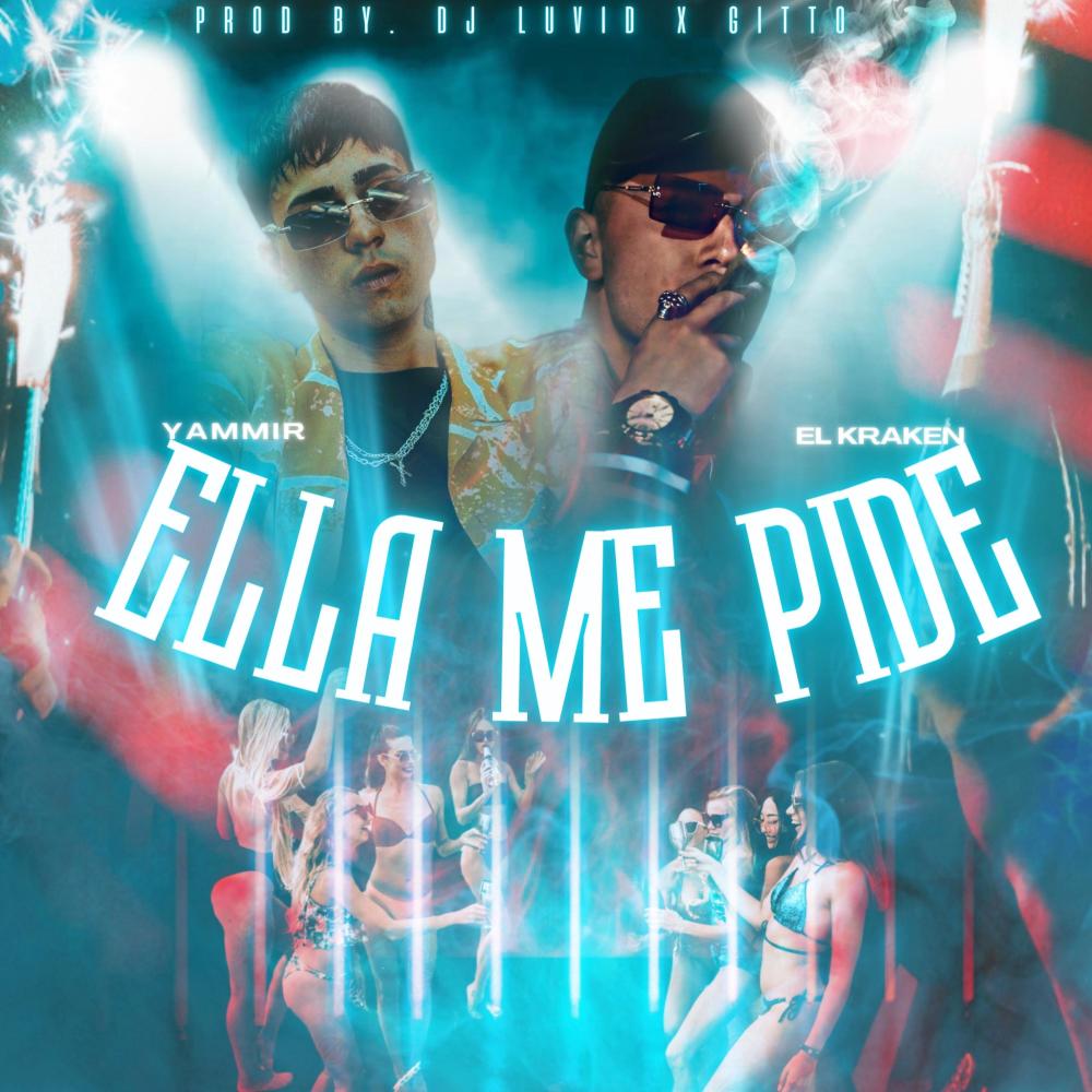ELLA ME PIDE (feat. Yammir, Dj luvid & Gittobeatz|Explicit)
