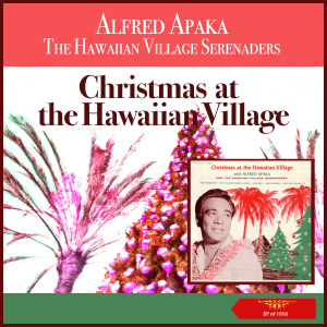 Album Christmas At The Hawaiian Village (EP of 1956) from Alfred Apaka
