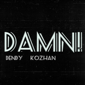 Dengarkan DAMN! (Explicit) lagu dari Dendy dengan lirik
