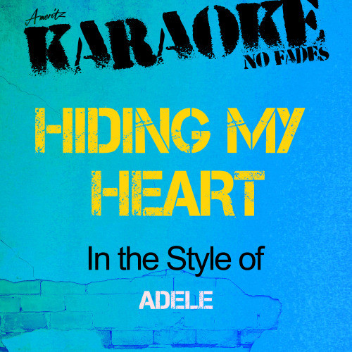 Hiding My Heart (In the Style of Adele) [Karaoke Version] (Karaoke Version)