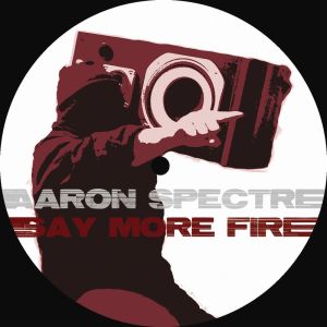 Aaron Spectre的專輯Say More Fire