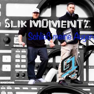 ดาวน์โหลดและฟังเพลง Schließ meine Augen พร้อมเนื้อเพลงจาก Slik Momentz