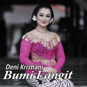 ดาวน์โหลดและฟังเพลง Bumi Langit พร้อมเนื้อเพลงจาก DENI KRISTIANI
