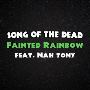 Fainted Rainbow的專輯Song Of the Dead (From "Zom 100: Bucket List of The Dead")