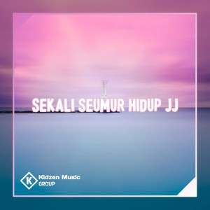 Dengarkan Sekali Seumur Hidup JJ lagu dari DJ ANANTA dengan lirik