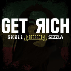 收聽SKULL的Get Rich (feat.SIZZLA)歌詞歌曲