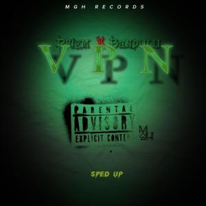 VPN (feat. Bandulu) (Sped Up) (Explicit) dari Prizm