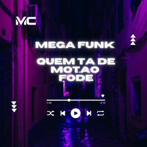 Album Mega Funk Quem Ta de Motão Fode (Explicit) oleh Dj Slow