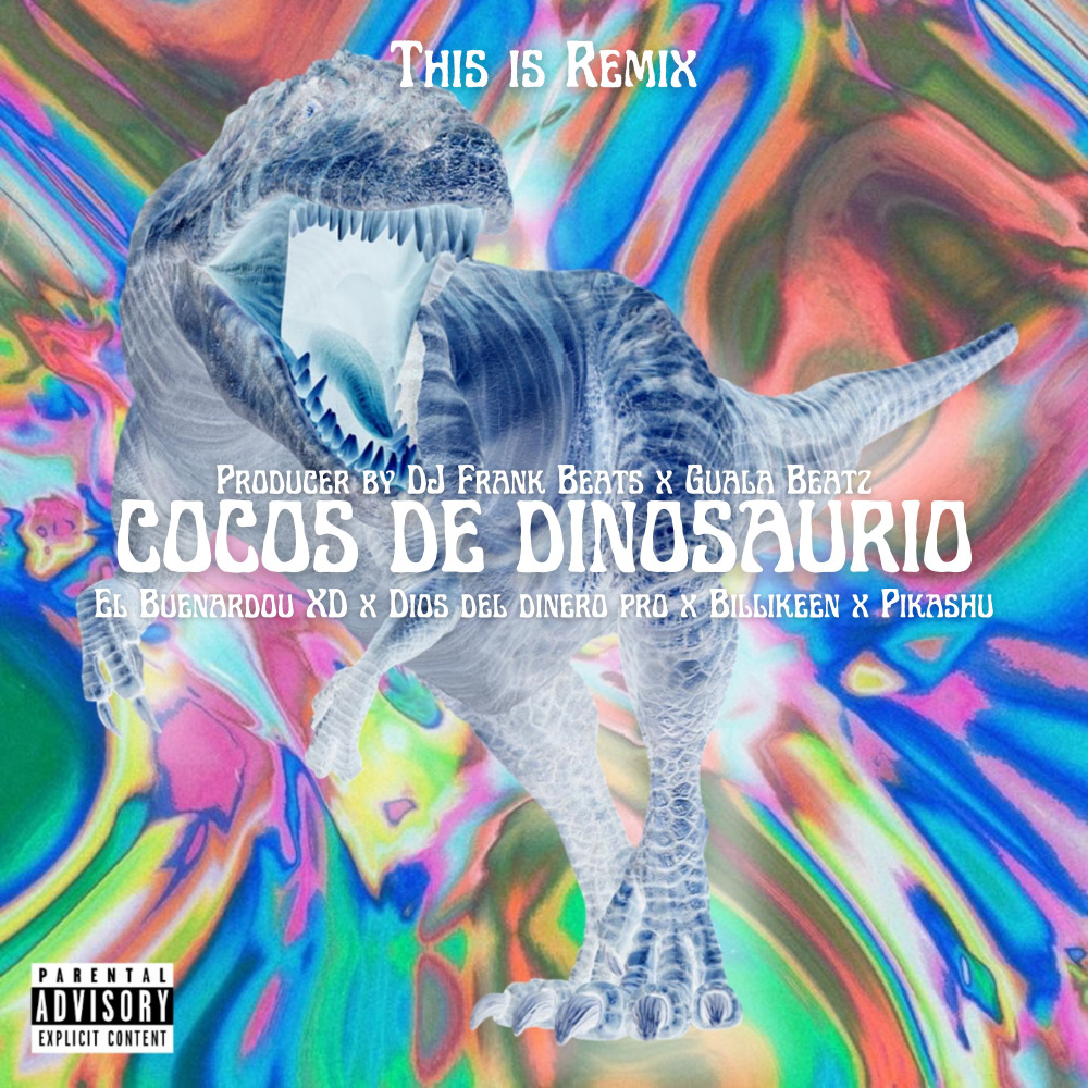 Cocos De Dinosaurio (Remix)