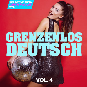Grenzenlos Deutsch, Vol. 4: Die ultimativen Deutsch House Hits dari Various Artists