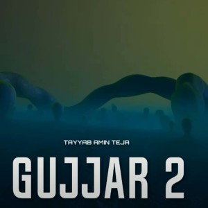 Listen to GUJJAR 2 song with lyrics from Tayyab Amin Teja