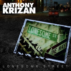 收聽Anthony Krizan的Lonesome Street歌詞歌曲