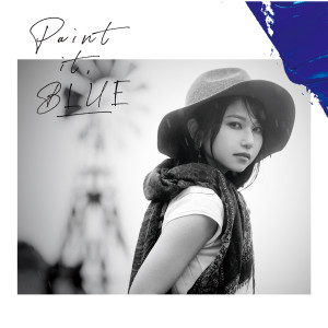 雨宮天的專輯Paint it, BLUE