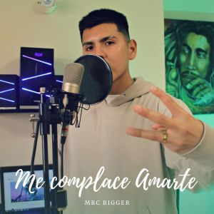 Listen to Me Complace Amarte song with lyrics from MRC BIGGER