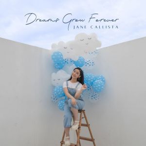 Album Dreams Grow Forever from Jane Callista