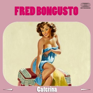 Fred Bongusto的专辑Caterina
