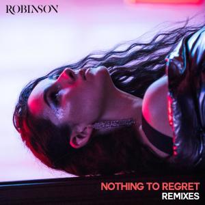 ดาวน์โหลดและฟังเพลง Nothing to Regret (Joe Stone Remix) (Joe Stone Remix|Explicit) พร้อมเนื้อเพลงจาก Robinson