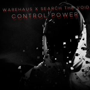 Listen to Control Power(with Search The Void) song with lyrics from WAREHAUS