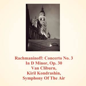 Symphony Of The Air的專輯Rachmaninoff: Concerto No. 3 in D Minor, Op. 30