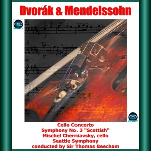 Album Dvořák and Mendelssohn: Cello Concerto - Symphony No. 3 "Scottish" oleh Mischel Cherniavsky