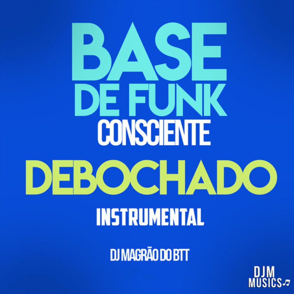 Base de Funk Consciente - Debochado (Instrumental)
