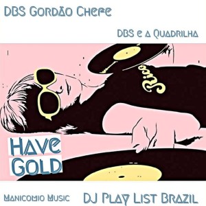ดาวน์โหลดและฟังเพลง Have Gold พร้อมเนื้อเพลงจาก DBS Gordão Chefe