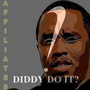 Diddy Do It? (Explicit)