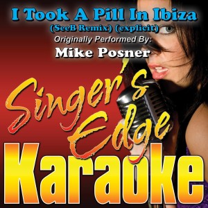 ดาวน์โหลดและฟังเพลง I Took a Pill in Ibiza (Seeb Remix) [Originally Performed by Mike Posner] [Vocal] พร้อมเนื้อเพลงจาก Singer's Edge Karaoke