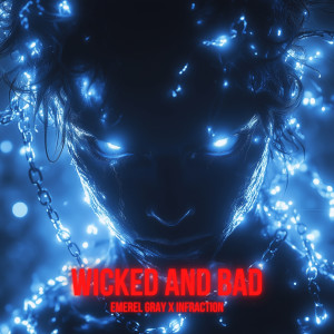 Listen to Wicked and Bad song with lyrics from Emerel Gray