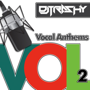 DJ Trashy的專輯Vocal Anthems, Vol. 2 (Explicit)
