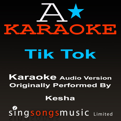 Tik Tok (Originally Performed By K$sha) {Karaoke Audio Version}