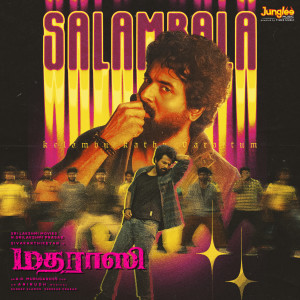 อัลบัม Salambala (From "Madharaasi") ศิลปิน Anirudh Ravichander