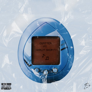 收聽Guntter的Tamagotchi (Explicit)歌詞歌曲