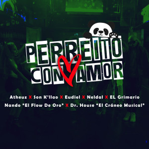 Listen to Perreito Con Amor (Explicit) song with lyrics from Atheuz