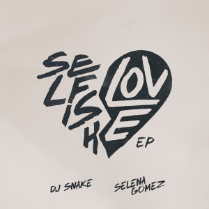 ดาวน์โหลดและฟังเพลง Selfish Love (Tiësto Remix) พร้อมเนื้อเพลงจาก DJ Snake