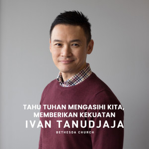 ดาวน์โหลดและฟังเพลง Tahu Tuhan Mengasihi Kita, Memberikan Kekuatan พร้อมเนื้อเพลงจาก Ivan Tanudjaja
