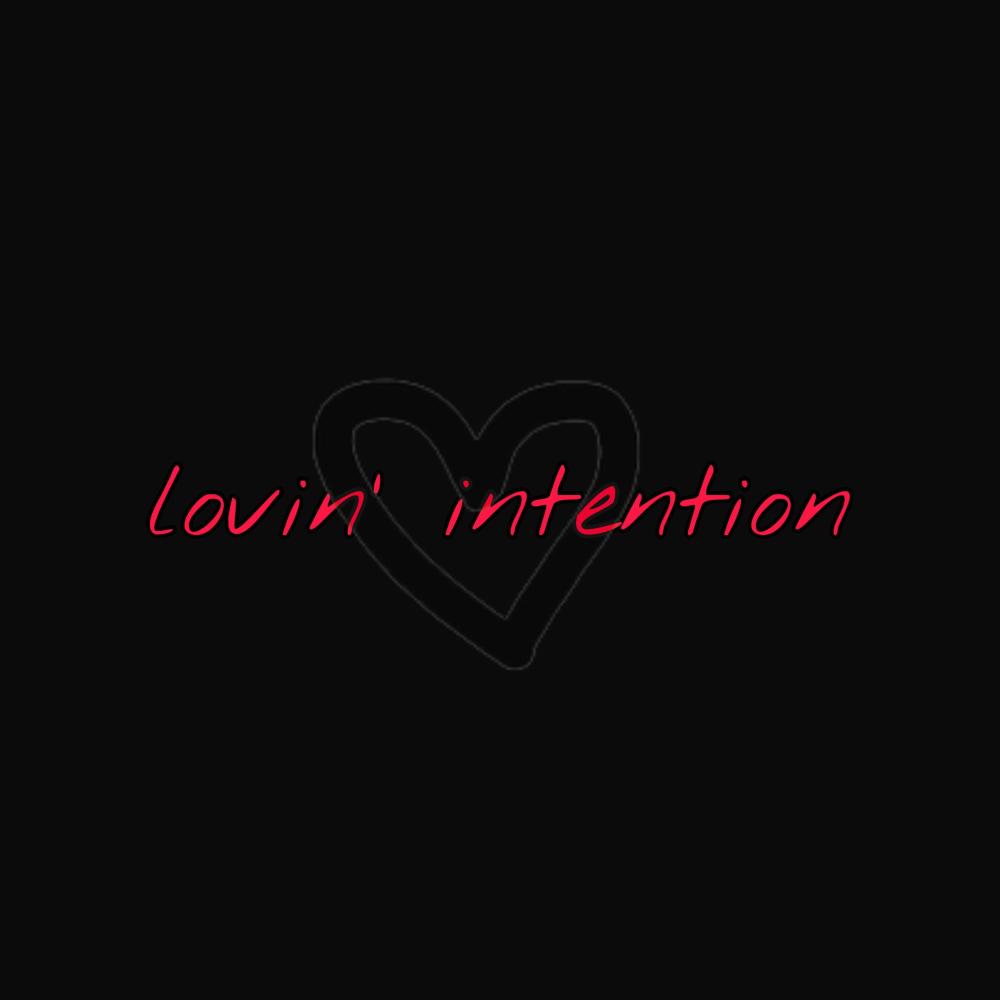 lovin intentions
