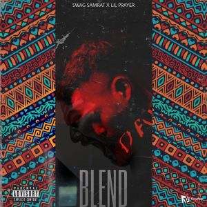 Album Blend (Explicit) oleh Swag Samrat