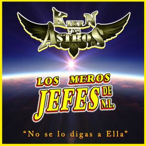 Los Meros Jefes de N.L.的專輯No Se Lo Digas a Ella