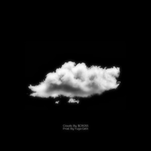 Dengarkan lagu Clouds nyanyian $CROSS dengan lirik