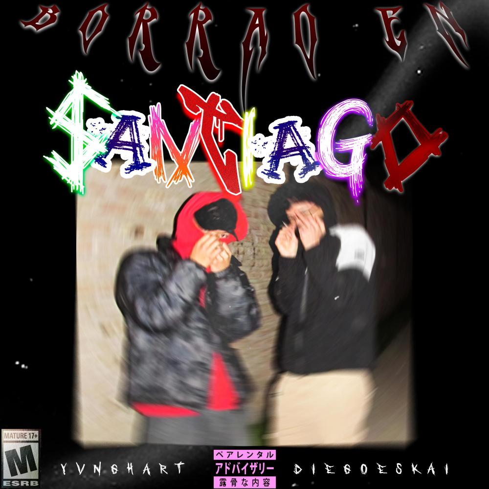 Borrao en $antiago (feat. Diegoeskai) (Explicit)