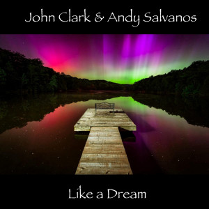 收聽John Clark的Like a Dream歌詞歌曲