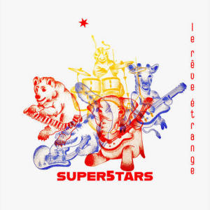Album Le rêve étrange from Super5tars